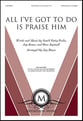 All I Gotta Do Is Praise Him SATB choral sheet music cover